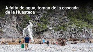 A falta de agua, toman de la cascada de la Huasteca