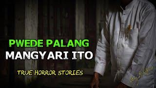 PWEDE PALANG MANGYARI ITO (TRUE HORROR STORIES)