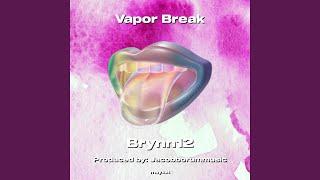 Vapor Break