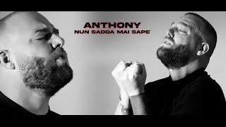 ANTHONY - NUN SADDA MAI SAPE' - Video Ufficiale 2024