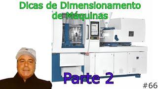 Dicas de transformação #66 Dicas de Dimensionamento de Máquinas - Parte 2