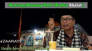 Benteng-Benteng Hati : - (Kedua, SHALAT) : Kajian Subuh Ustadz Asrul Malin Batuah,S.Ag