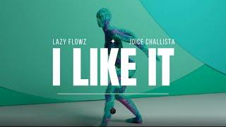 Lazy Flowz x Joice Challista - I Like It