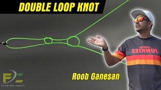 Double Loop Knot Fishing Ties || by Roob Ganesan