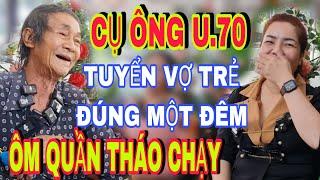 U.70 Tuyển Vợ Trẻ Đúng Một Đêm Ôm Quần Tháo Chạy