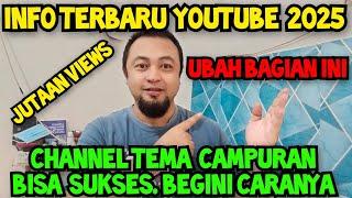 BUKTI NYATA TEMA CHANNEL CAMPURAN DI YOUTUBE BISA SUKSES TAHUN 2025