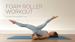 60 min Foam Roller Workout | Intermediate Pilates