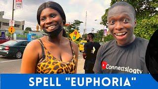 SPELL EUPHORIA !  #Connectslogtv #StreetQuiz  #FunnyVideos  #FunnyAfricanVideos  #AfricanComedy