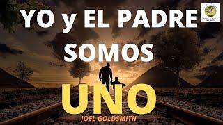 JOEL GOLDSMITH  ~ YO Y EL PADRE SOMOS UNO