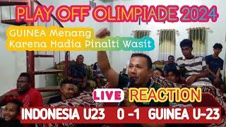 INDONESIA U-23  0  -  1 GUINEA U23 || PLAY OFF OLIMPIADE 2024  (LIVE REACTION }