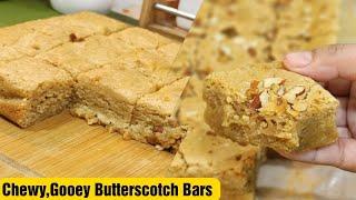 Chewy and Gooey Butterscotch Bars| ️Best Butterscotch Bars recipe️ | Bake N Roll