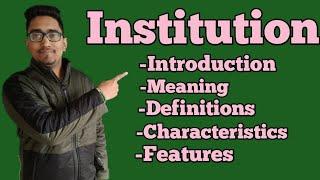 what is institution? it's definition,characteristics #features_of_institutions #social_institutions