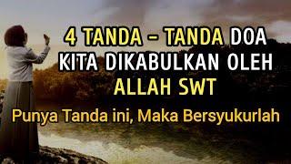 4 Tanda Doa Kita Dikabulkan Oleh Allah SWT | Bersyukurlah Jika Anda Punya Tanda ini