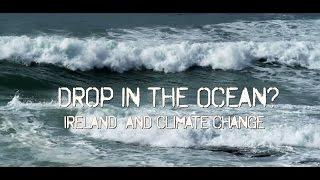 Drop in the Ocean Ireland and Climate Change?