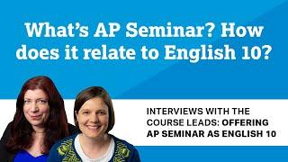 What's AP Seminar? How does it relate to English 10?