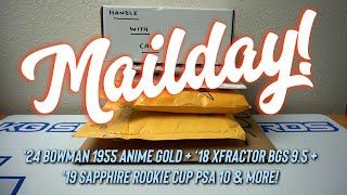 Mailday! ‘24 Bowman 1955 ANIME GOLD + ‘18 Xfractor BGS 9.5 + ‘19 Sapphire Rookie cup PSA 10 & more!