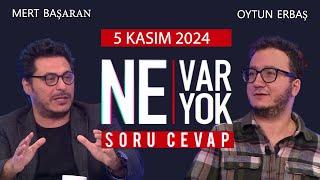 Ne Var Ne Yok 5 Kasım 2024 / Oytun Erbaş - Mert Başaran