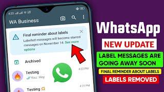 WhatsApp labels are going away soon | WhatsApp final reminder about Labels | Labels removed