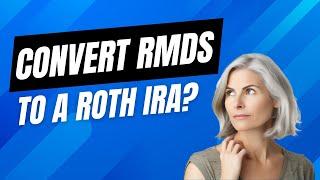 Can I Convert My Required Minimum Distribution into a Roth IRA? #rmds