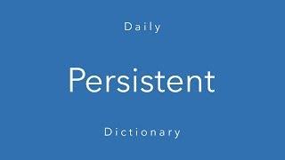 Persistent (Daily Dictionary)