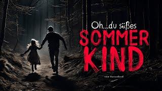 Creepypasta "Oh... du süßes Sommerkind" German/Deutsch