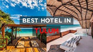 TOP 10 Best Hotels in Tulum, Mexico 2023