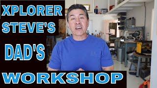 Xplorer Steve's Dad's Workshop Tour