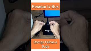 Resetar tv box - corrigir problemas