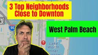 Tour 3 Best Old Neighborhoods West Palm Beach: Where To Move Now