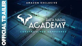 Rafa Nadal Academy | Official Trailer