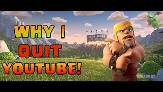 WHY I QUIT YOUTUBEIN CLASH OF CLANS BY "COC GURU KING"