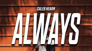 Caleb Hearn - It's Always Been You (Lyrics)