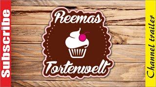 Channel trailer of Reemas tortenwelt | Welcome to my Channel | Best Recipes By Reemas tortenwelt