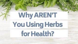 Getting Started With Herbs for Health with Correne Omland of Spirea Herbs