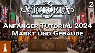 Markt, Gebäude und Arbeiter: ANFÄNGER Tutorial 2024 Victoria 3 | deutsch gameplay patch 1.7 2