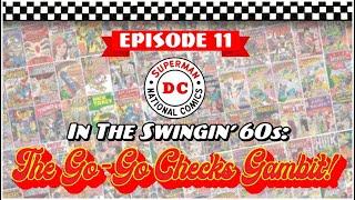 Tales From My Spinner Rack! Episode 11: DC Comics in the Swingin' 60s: The Go-Go Checks Gambit!