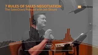 7 Rules of Sales Negotiation  | The Sales Gravy Podcast with Jeb Blount