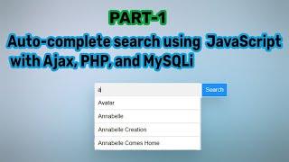 Auto-complete search using JavaScript with Ajax, PHP, and MySQL [PART-1]
