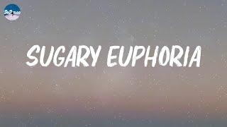 sugary euphoria - best chill songs mixtape