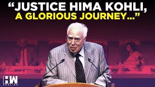 SCBA President Kapil Sibal’s Emotional Speech On Supreme Court Judge Hima Kohli’s Farewell