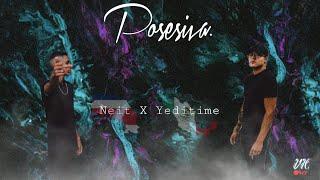 Posesiva.(Beat prod: Muzza Beats) / Neit x Yeditime