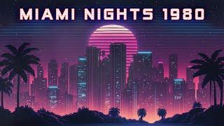 Miami Nights 1980  A Synthwave Mix [Chillwave - Retrowave - Synthwave]  Synthwave music