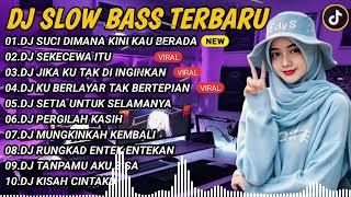 DJ SLOWBASS TERBARU FULL ALBUM || DJ SUCI DIMANA KINI KAU BERADA FULL VIRAL TIKTOK