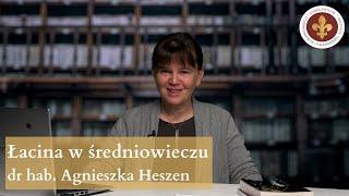 Łacina w średniowieczu | dr hab. Agnieszka Heszen