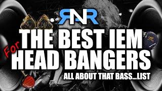 Do You Love.... BASS?! | The Bass of the Bass List | Top IEMs for Bass Loving, Head Bobbing Sapiens