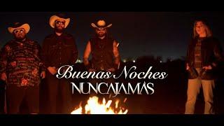 Nunca Jamas - Buenas Noches (video oficial)