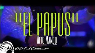 "EL PAPUS" - ALTO MANDO (En Vivo)