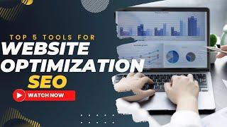 Top 5 SEO Tools | Website Optimization | Boost Rankings & Drive Traffic