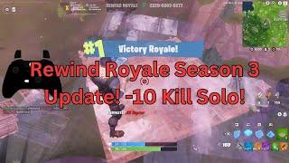 Rewind Royale Season 3 Update! 10 Kill Solo Win! -Fortnite UEFN Chapter 1!