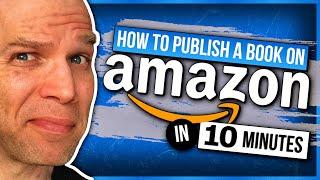 How To Self Publish a Book Step By Step on KDP in 10 Minutes